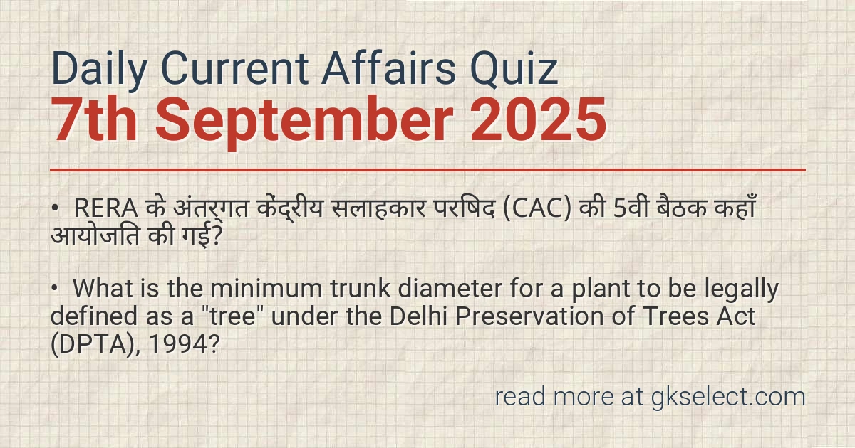 Image for the Daily Current Affairs Quiz of 7th September 2025 featuring top questions.